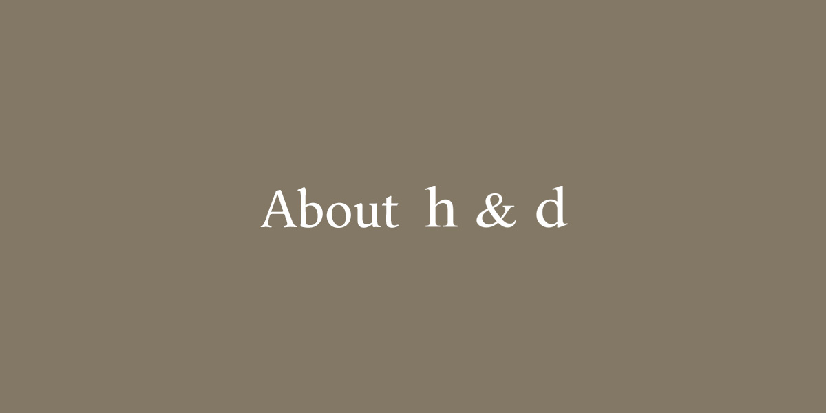 About h & d